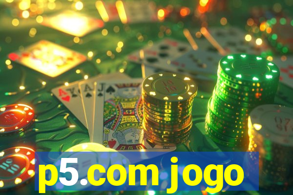 p5.com jogo